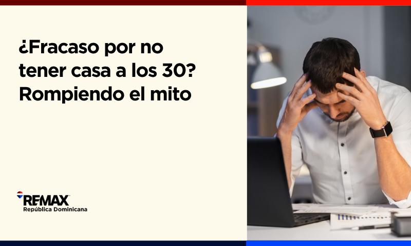 ¿Fracaso por no tener casa a los 30? Rompiendo el mito