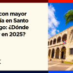 Zonas con mayor plusvalía en Santo Domingo: ¿Dónde invertir en 2025?