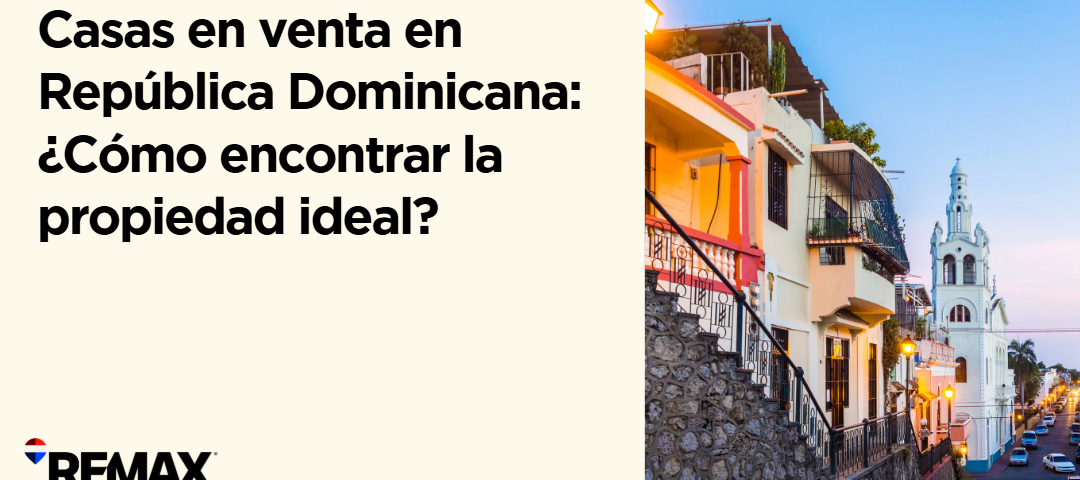 Casas en venta en República Dominicana: ¿Cómo encontrar la propiedad ideal?