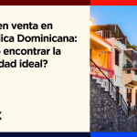 Casas en venta en República Dominicana: ¿Cómo encontrar la propiedad ideal?
