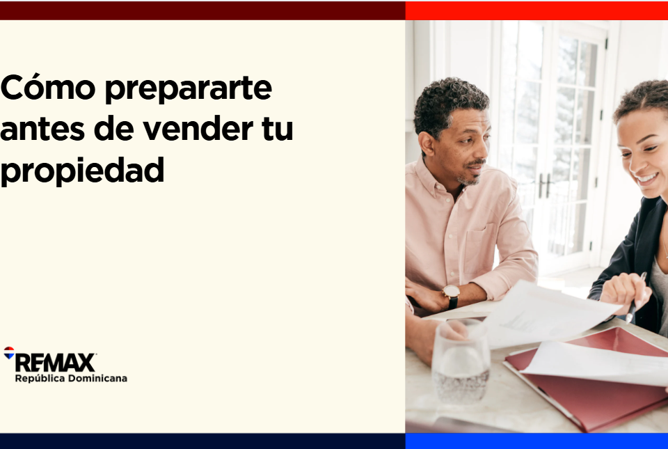 Cómo prepararte antes de vender tu propiedad